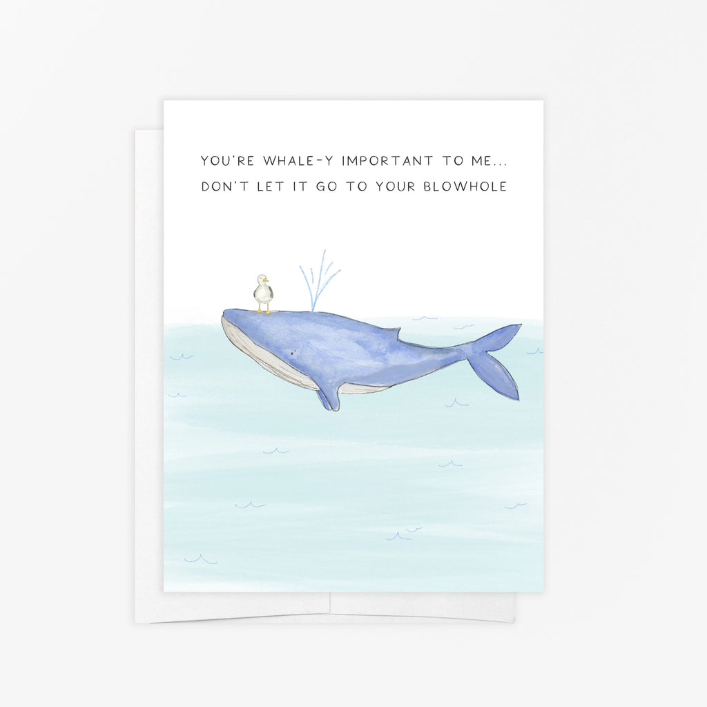 WHALE-Y IMPORTANT TO ME CARD